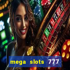 mega slots 777 casino apk