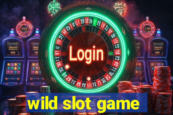 wild slot game