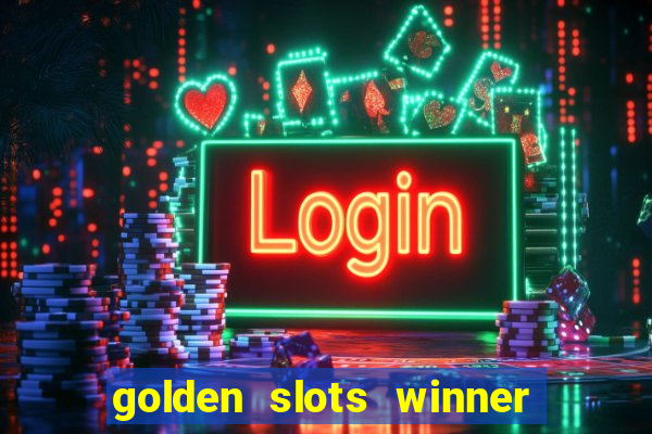 golden slots winner é confiável