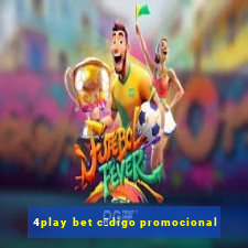 4play bet c贸digo promocional