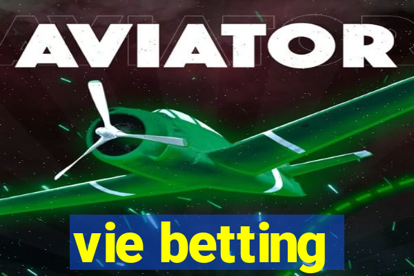 vie betting