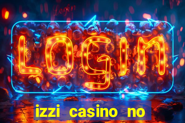 izzi casino no deposit bonus