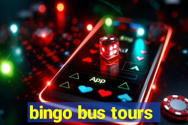 bingo bus tours