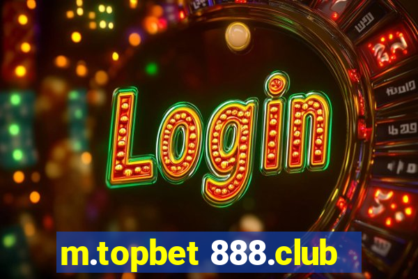 m.topbet 888.club