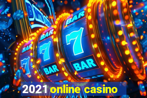 2021 online casino