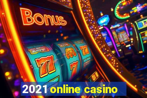 2021 online casino