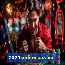 2021 online casino