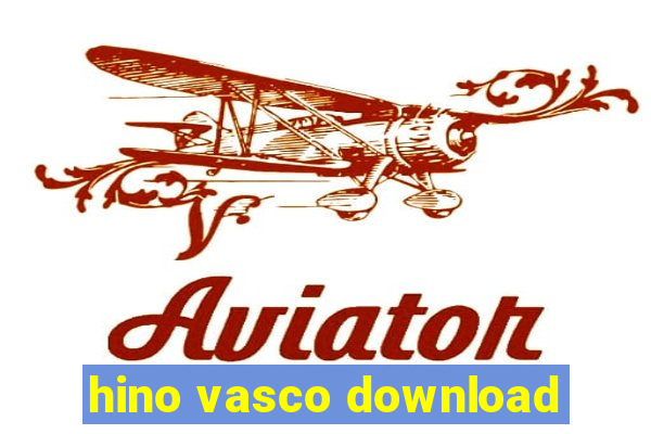 hino vasco download