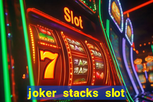 joker stacks slot free play