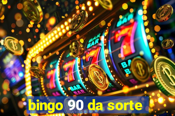 bingo 90 da sorte