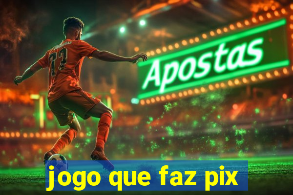 jogo que faz pix