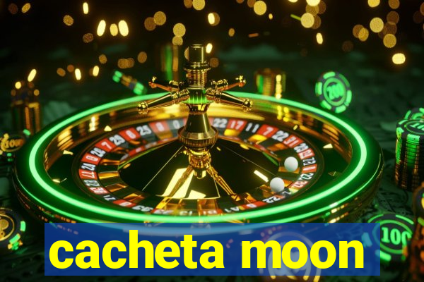 cacheta moon