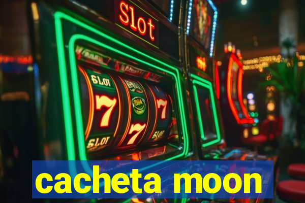 cacheta moon