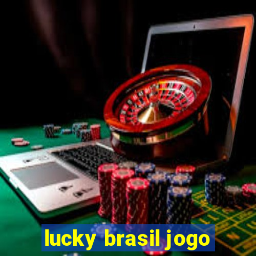 lucky brasil jogo