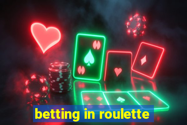 betting in roulette