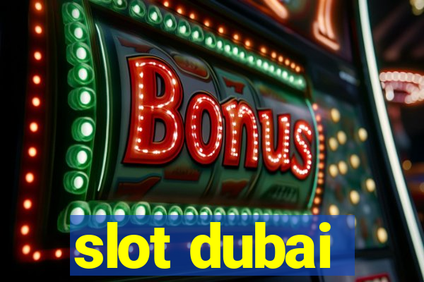 slot dubai