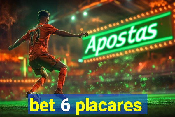 bet 6 placares