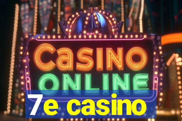 7e casino