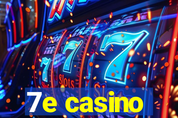 7e casino