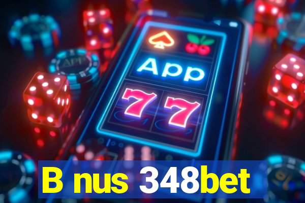 B nus 348bet