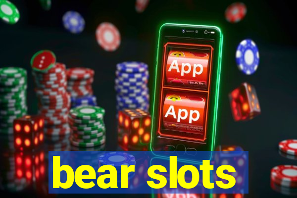 bear slots