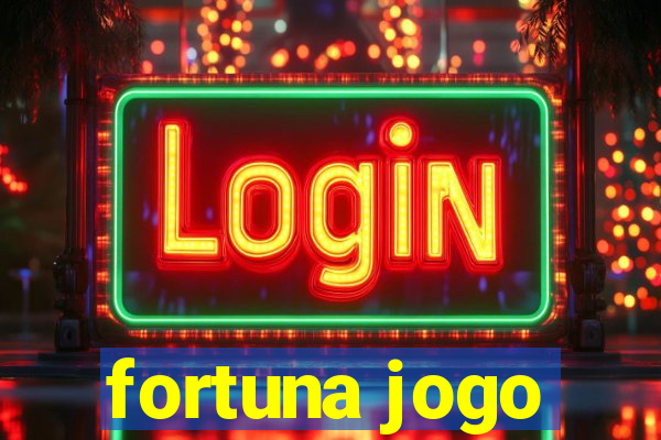 fortuna jogo