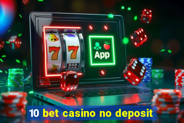 10 bet casino no deposit