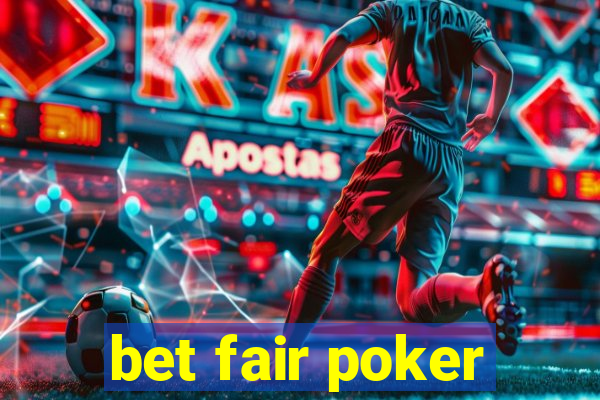 bet fair poker