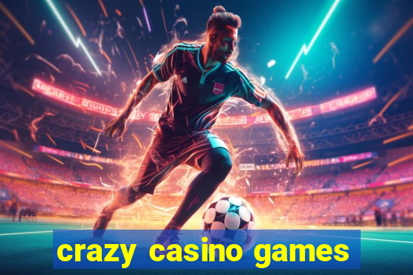 crazy casino games