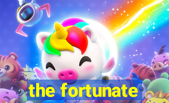 the fortunate