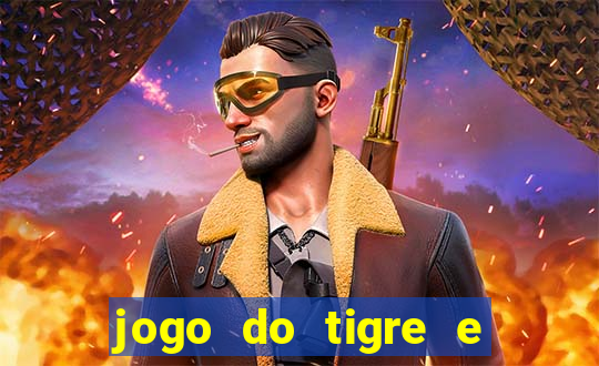 jogo do tigre e ganhar dinheiro