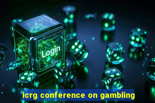 icrg conference on gambling