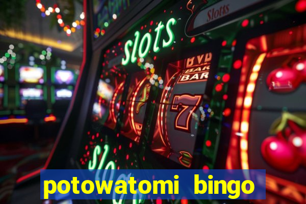 potowatomi bingo and casino