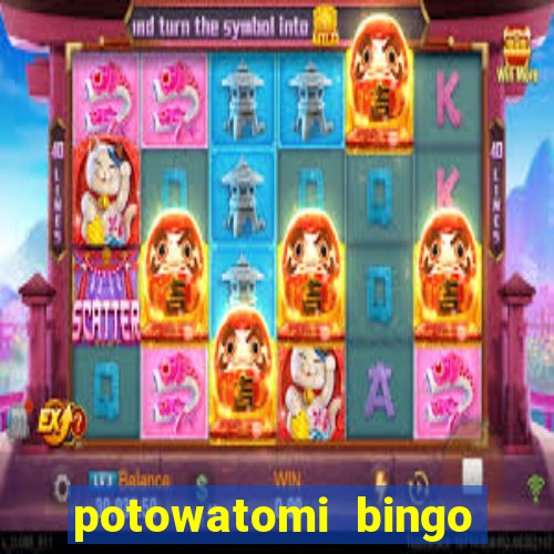 potowatomi bingo and casino