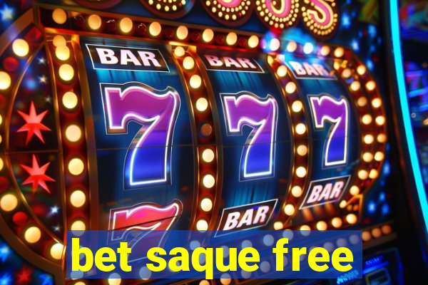 bet saque free