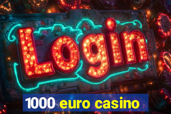 1000 euro casino