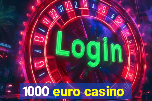 1000 euro casino