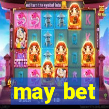 may bet