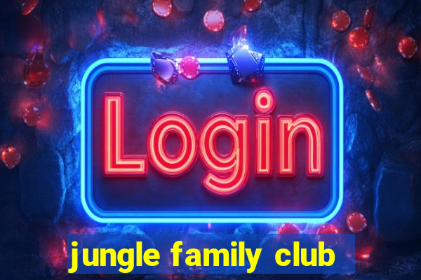 jungle family club