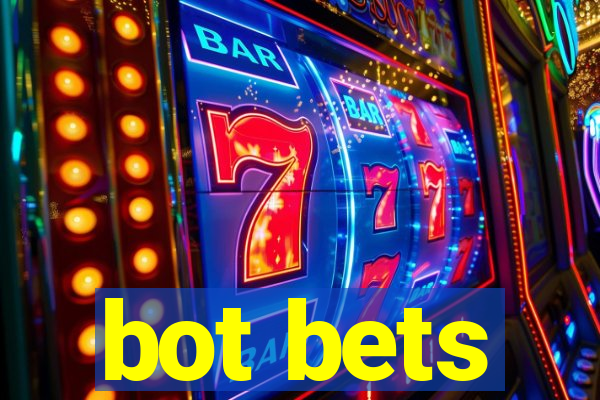 bot bets