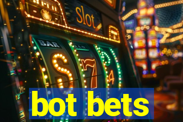 bot bets