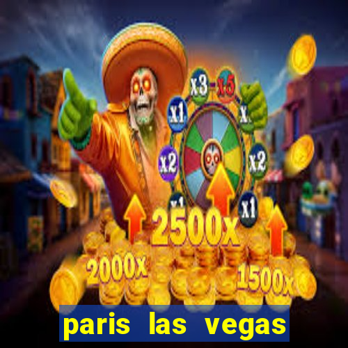 paris las vegas resort & casino