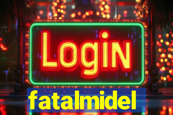 fatalmidel