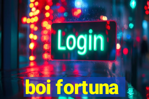 boi fortuna