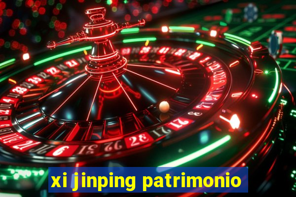 xi jinping patrimonio