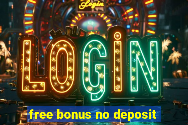 free bonus no deposit