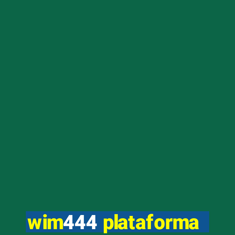 wim444 plataforma