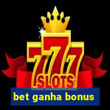 bet ganha bonus