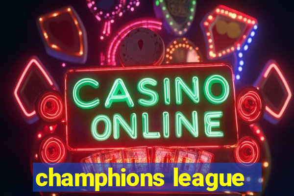 champhions league