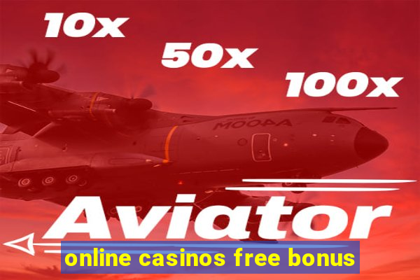 online casinos free bonus